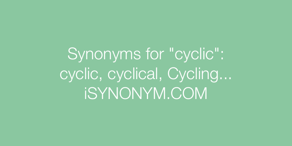 Synonyms cyclic