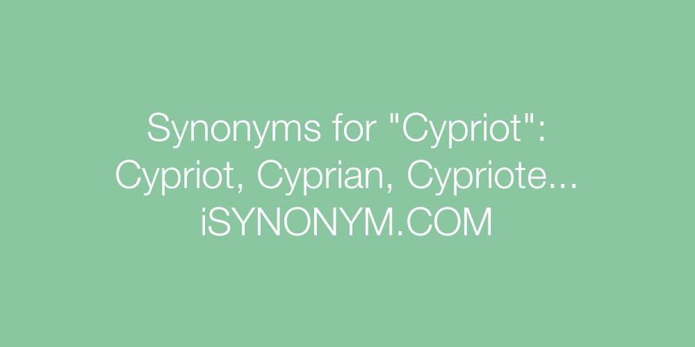 Synonyms Cypriot