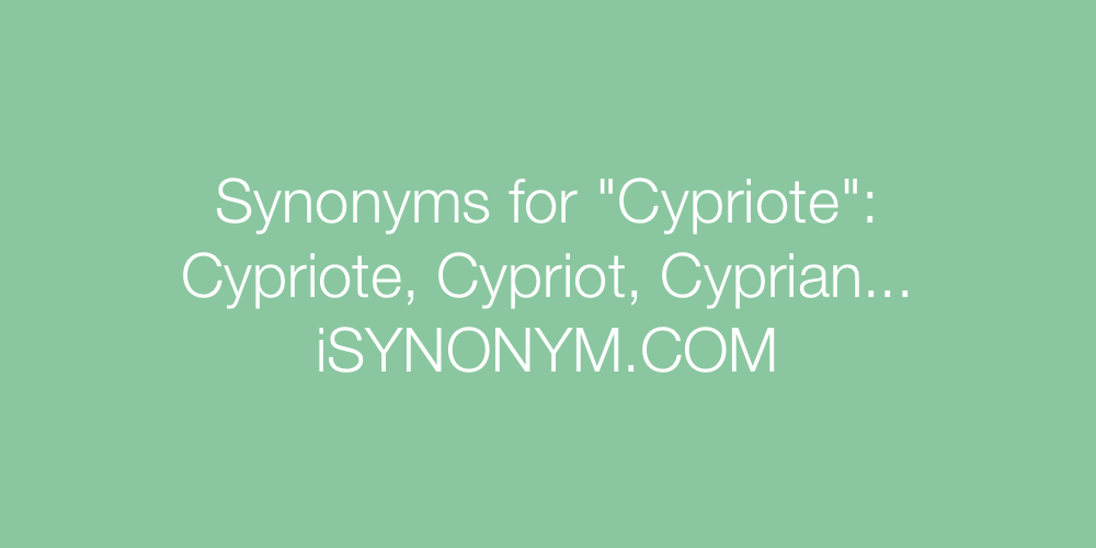 Synonyms Cypriote
