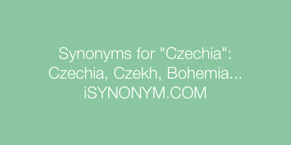 Synonyms Czechia