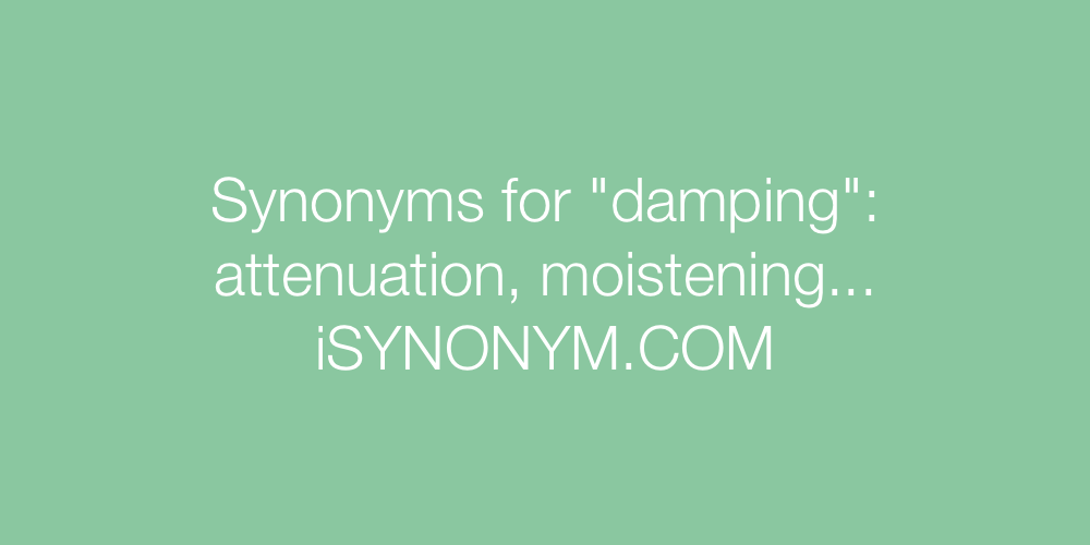 Synonyms damping