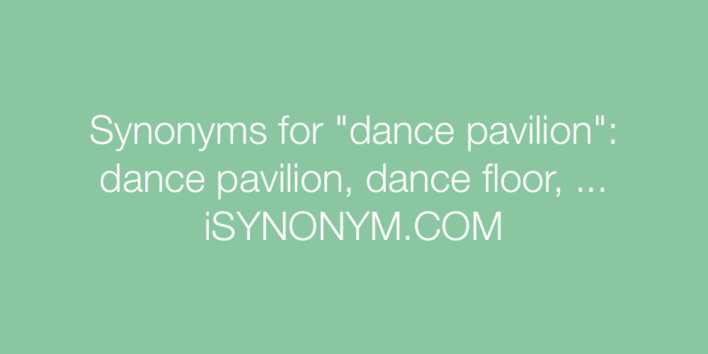 Synonyms dance pavilion