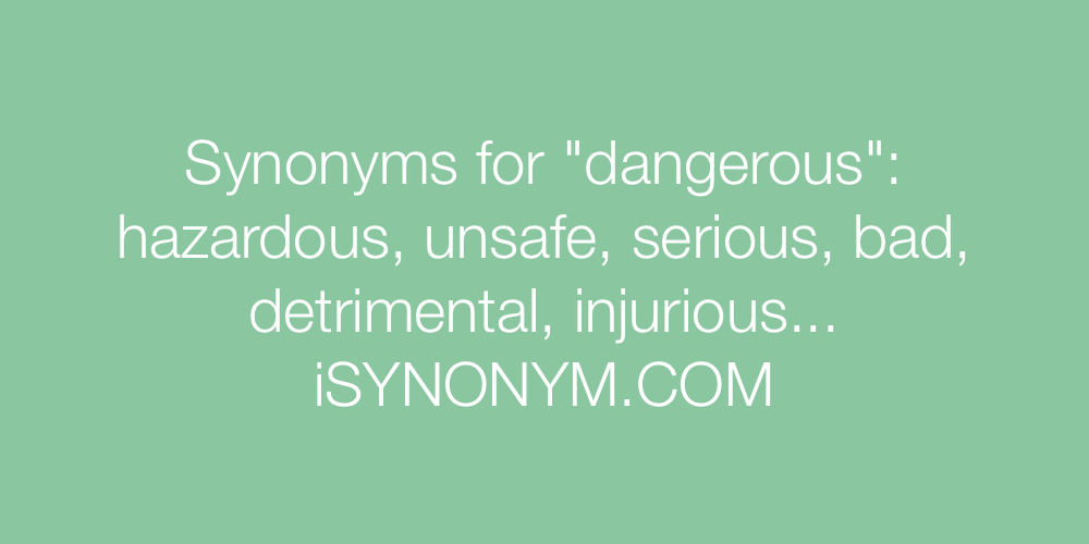 Synonyms dangerous