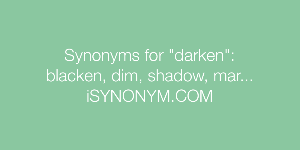 Synonyms darken