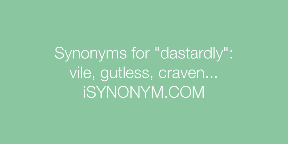 Synonyms dastardly