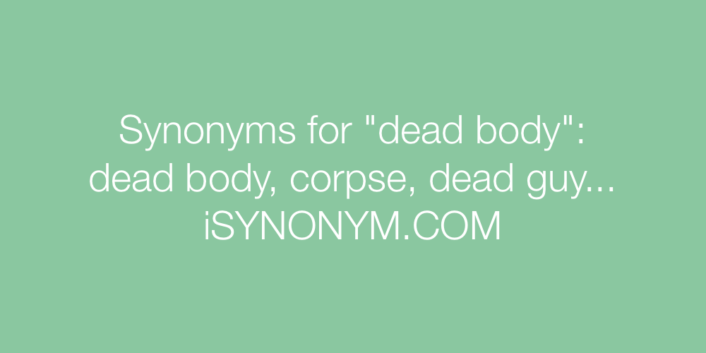 Synonyms dead body