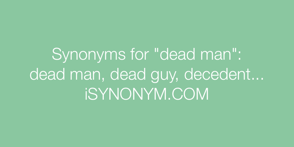 Synonyms dead man