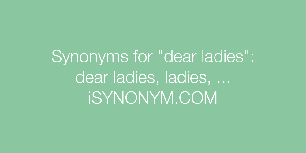 Synonyms dear ladies