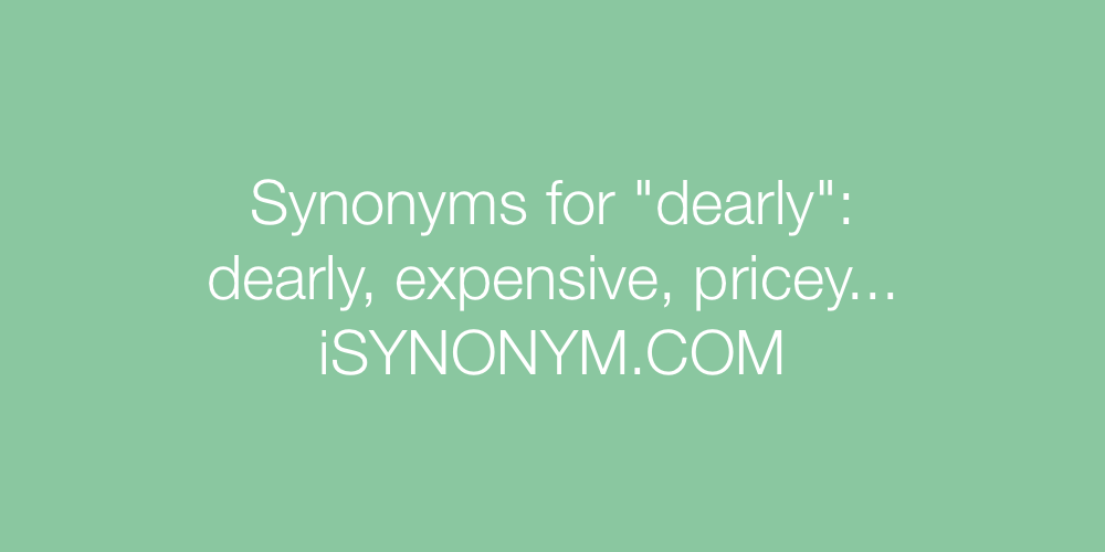 Synonyms dearly