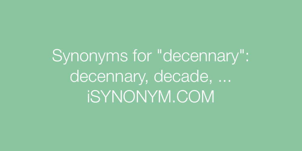 Synonyms decennary