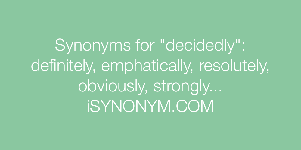 Synonyms decidedly