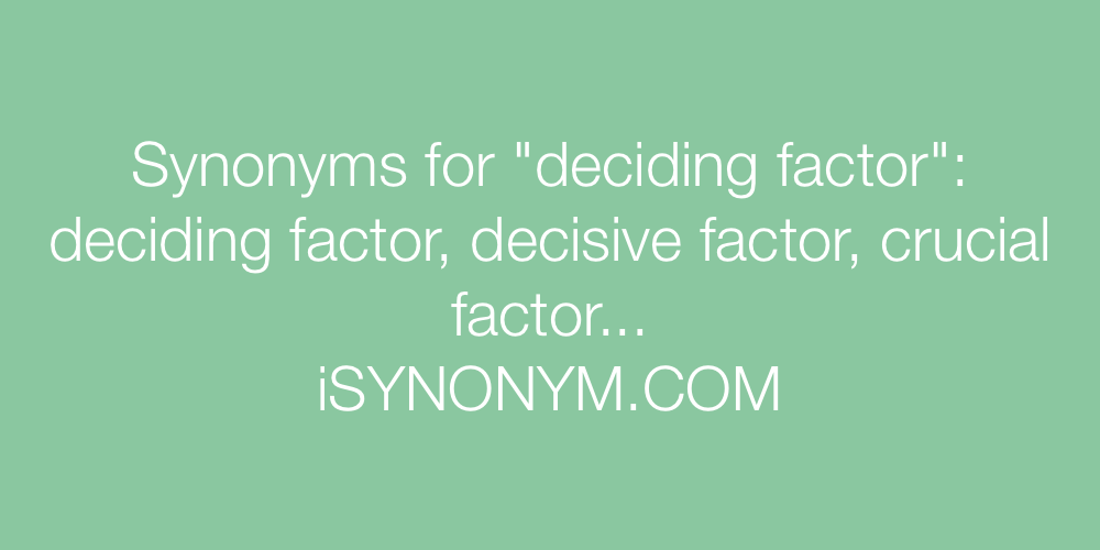 Synonyms deciding factor