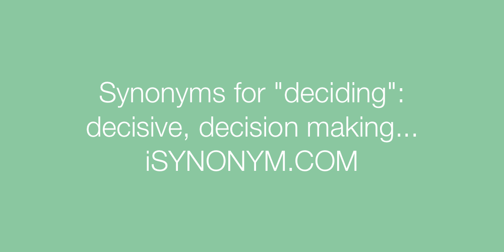 Synonyms deciding