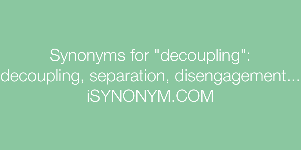 Synonyms decoupling