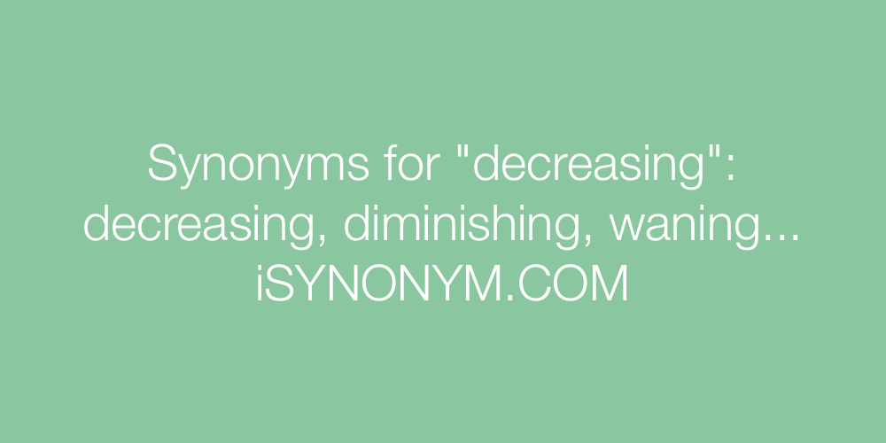 Synonyms decreasing