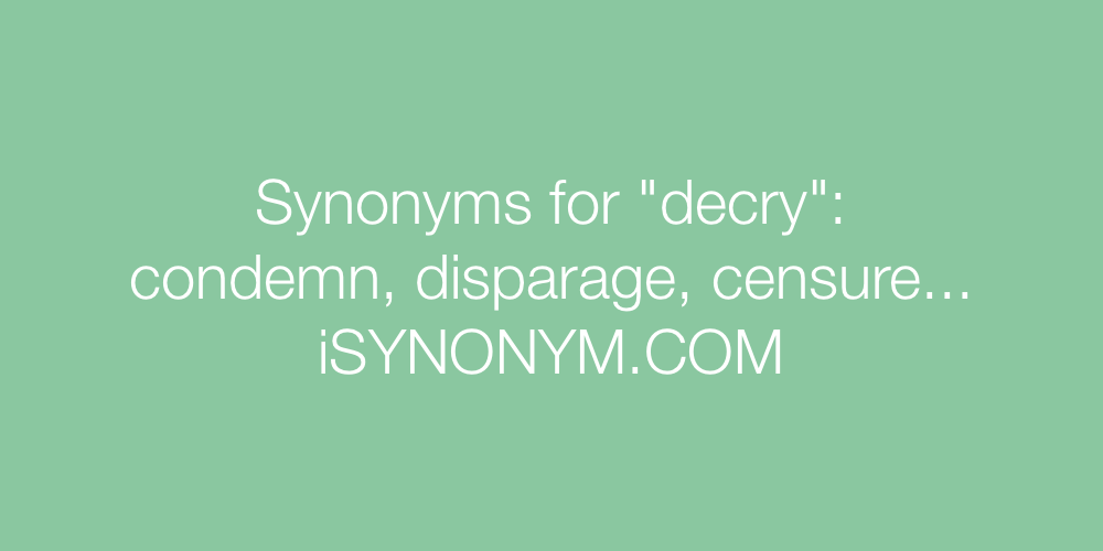Synonyms decry