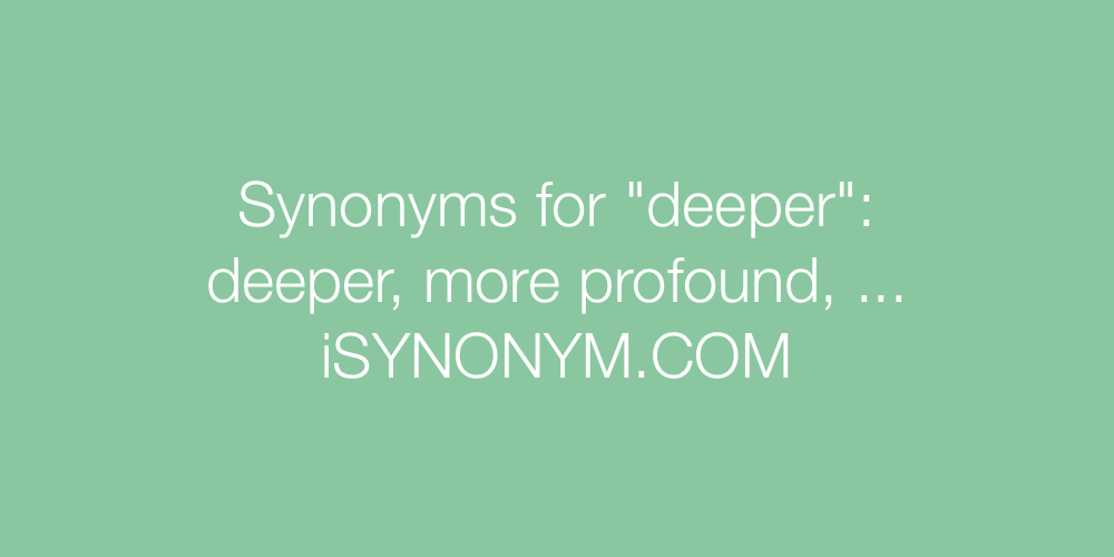 Synonyms deeper