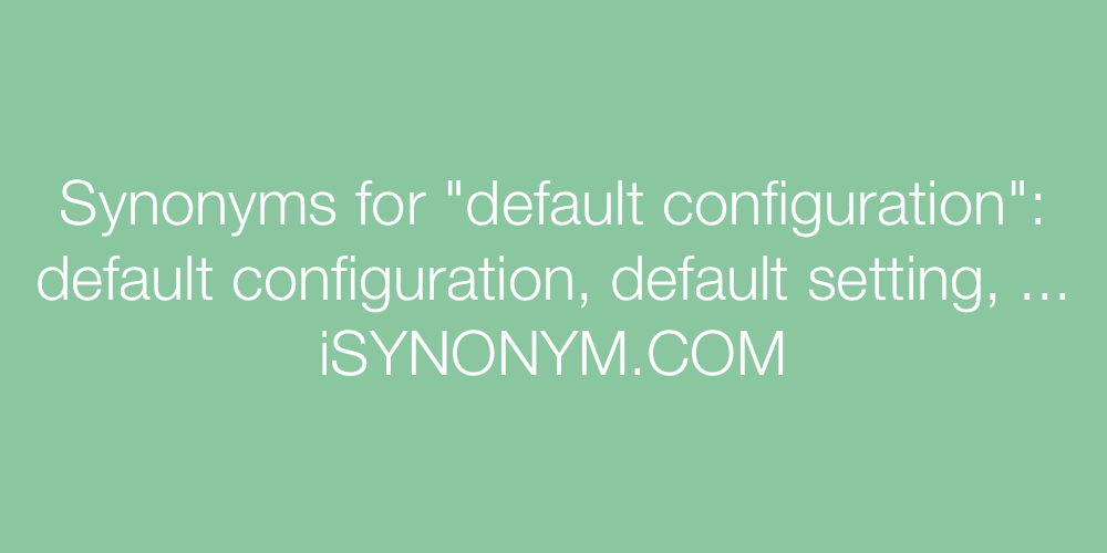 Synonyms default configuration