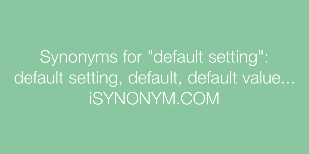 Synonyms default setting