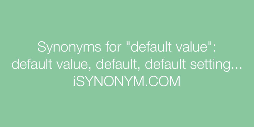 Synonyms default value