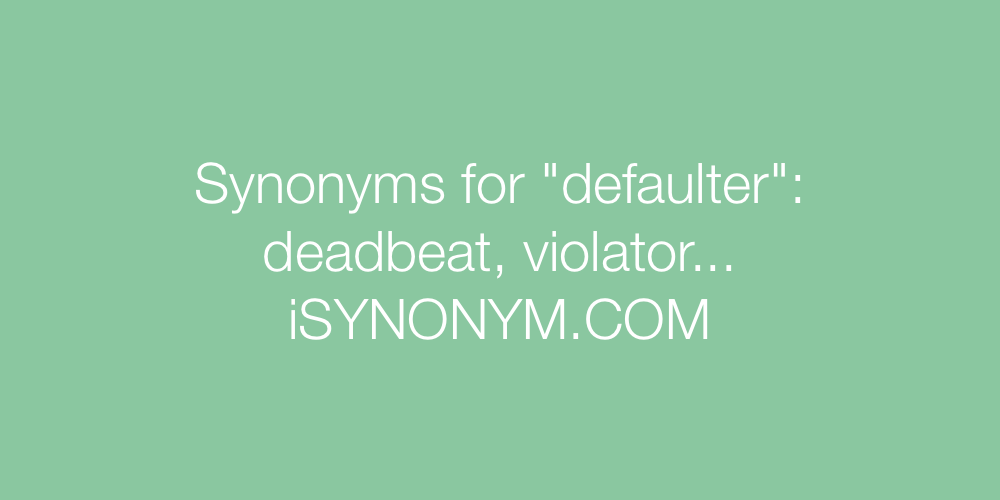 Synonyms defaulter