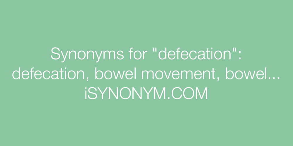 Synonyms defecation