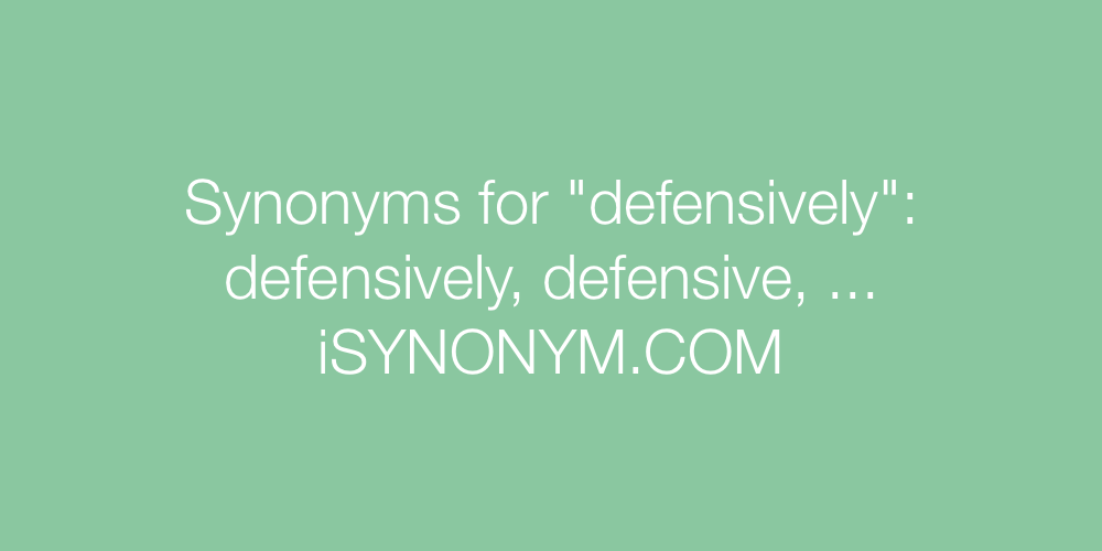 Synonyms defensively