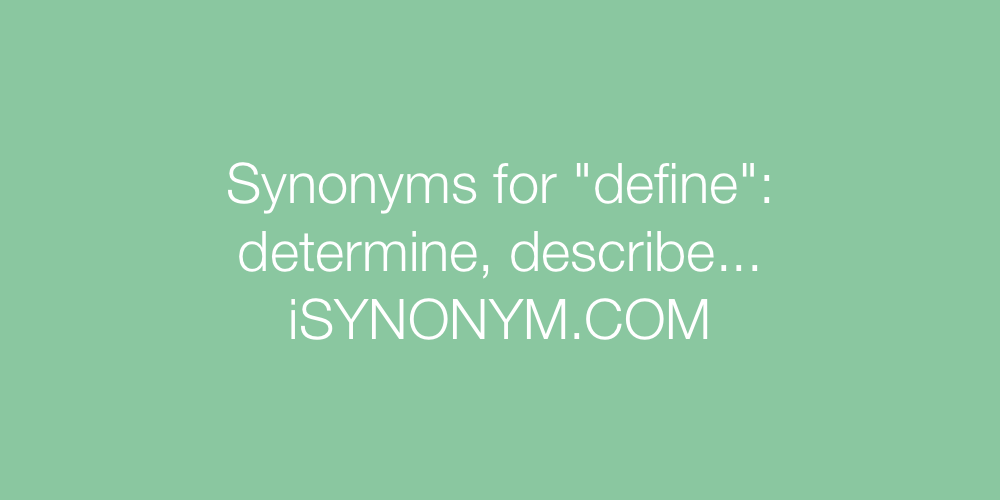Synonyms define