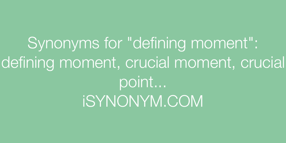 Synonyms defining moment