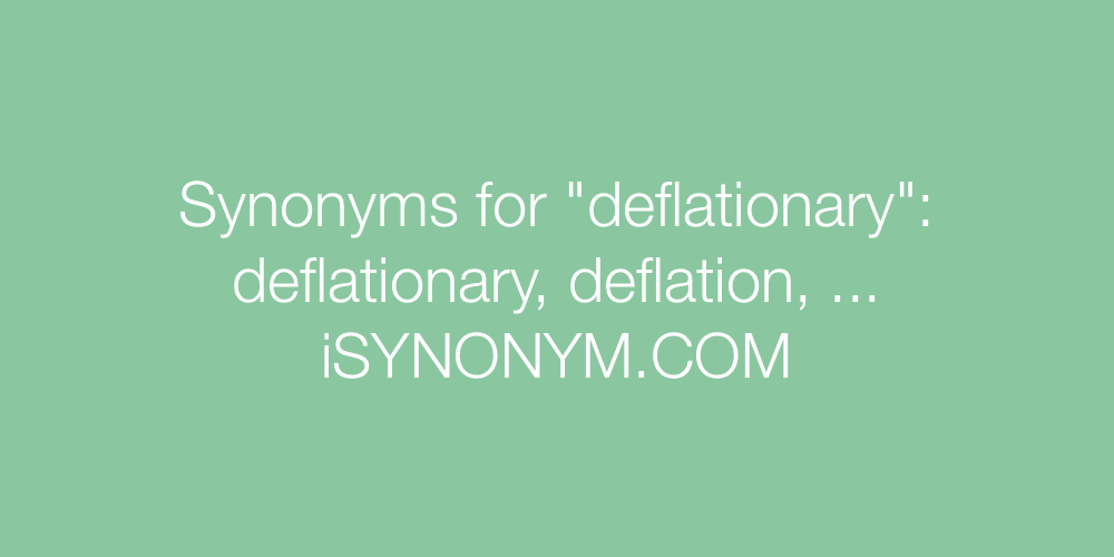 Synonyms deflationary