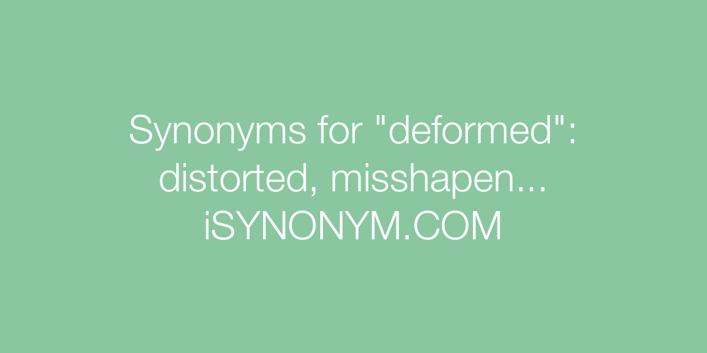 Synonyms deformed