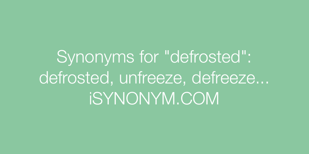 Synonyms defrosted