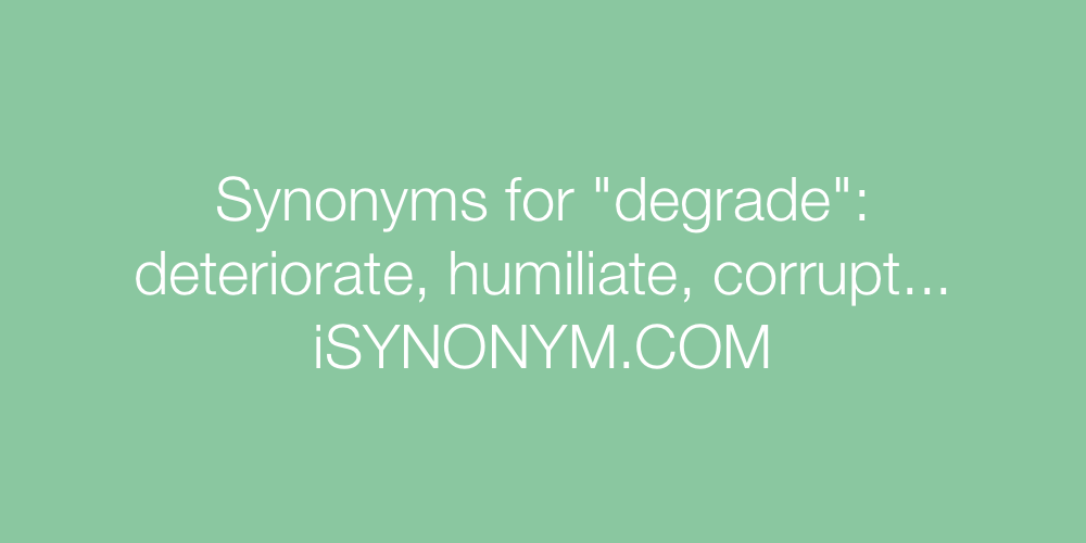 Synonyms degrade