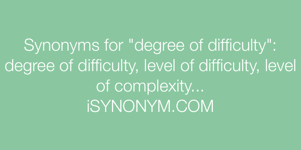 Synonyms degree of difficulty