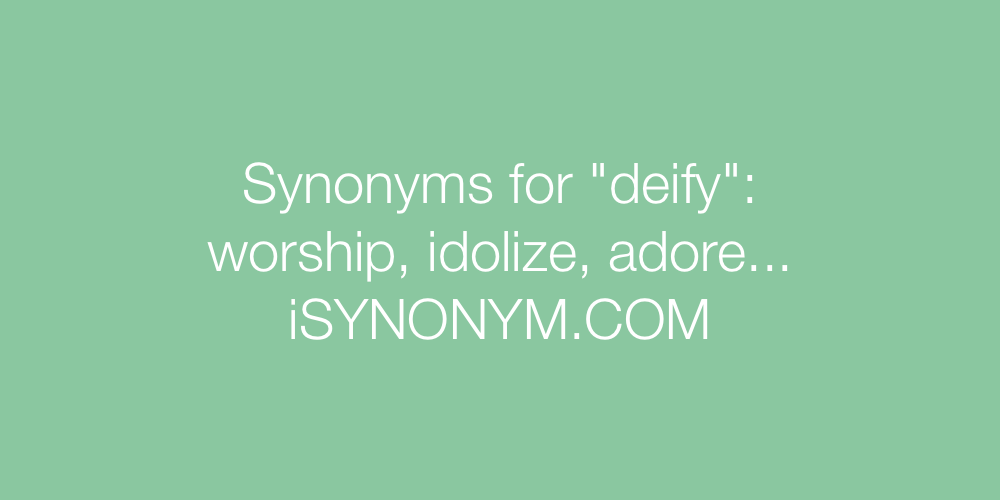 Synonyms deify