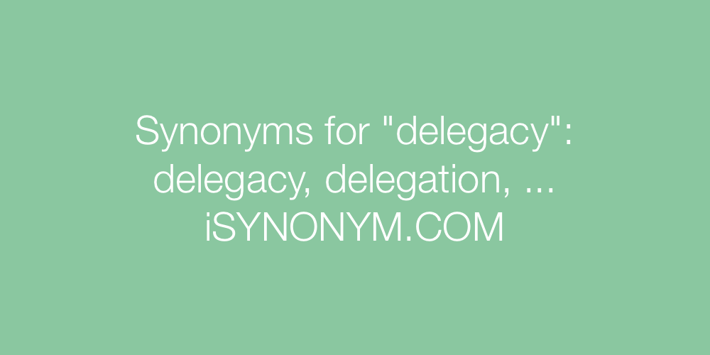Synonyms delegacy