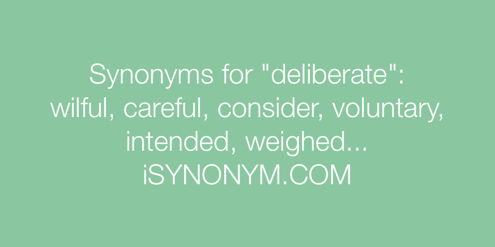 Synonyms deliberate