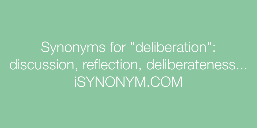 Synonyms deliberation