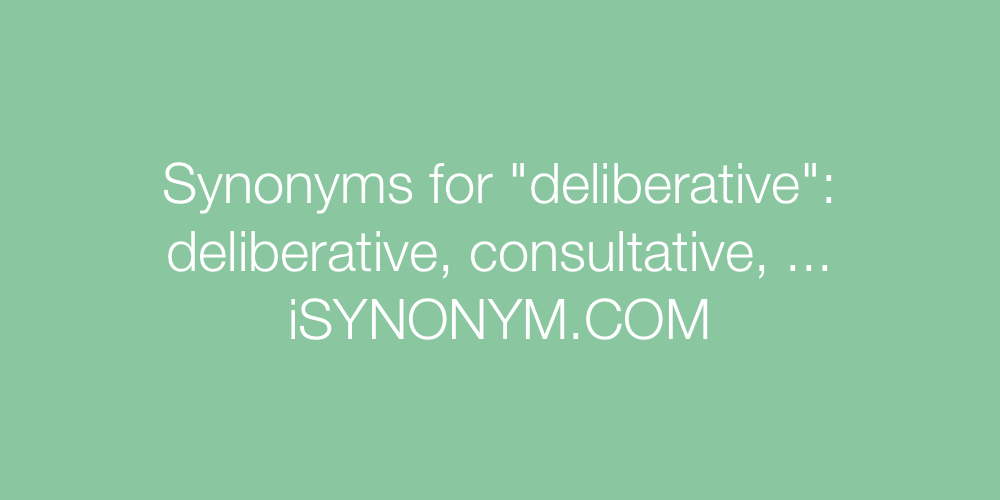 Synonyms deliberative