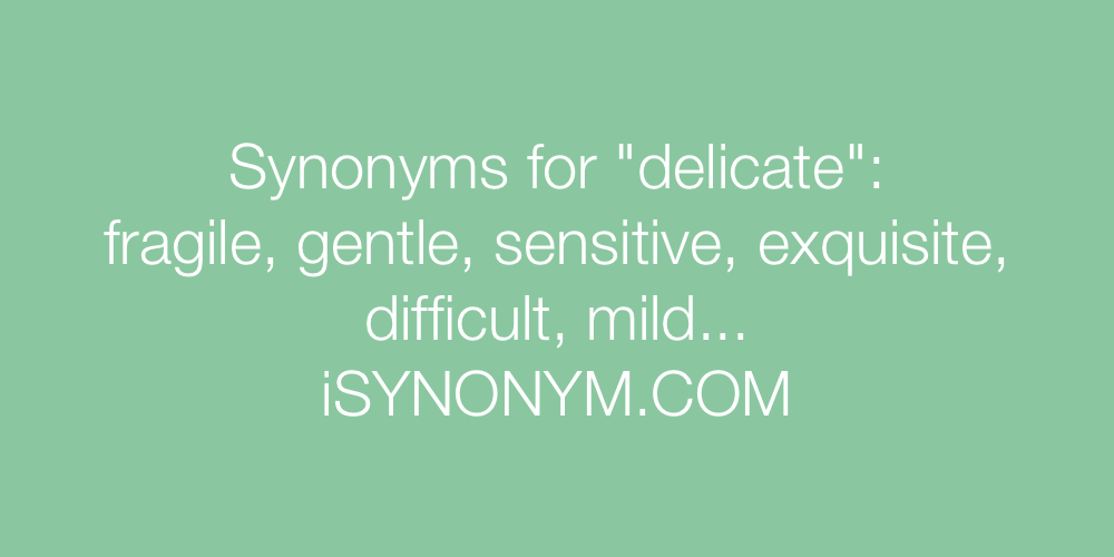 Synonyms delicate