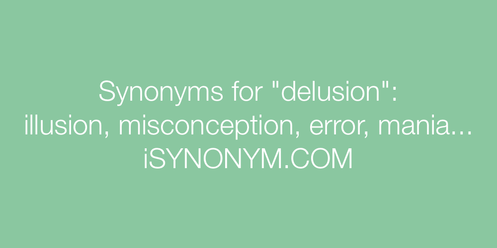 Synonyms delusion
