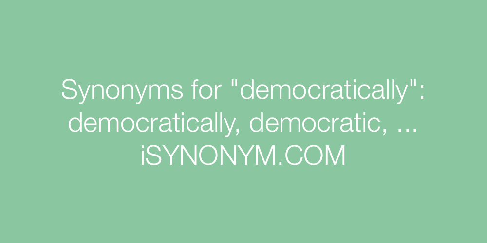 Synonyms democratically