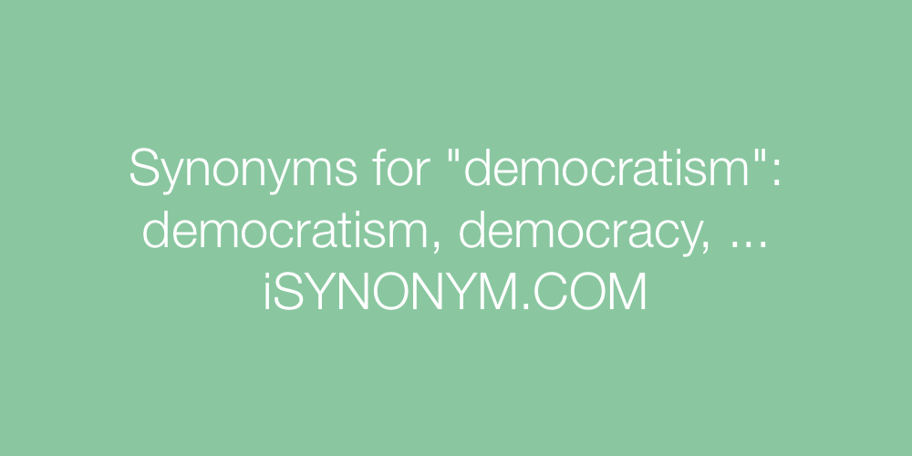 Synonyms democratism