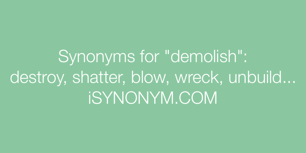 Synonyms demolish