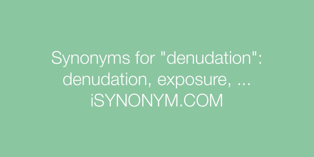 Synonyms denudation