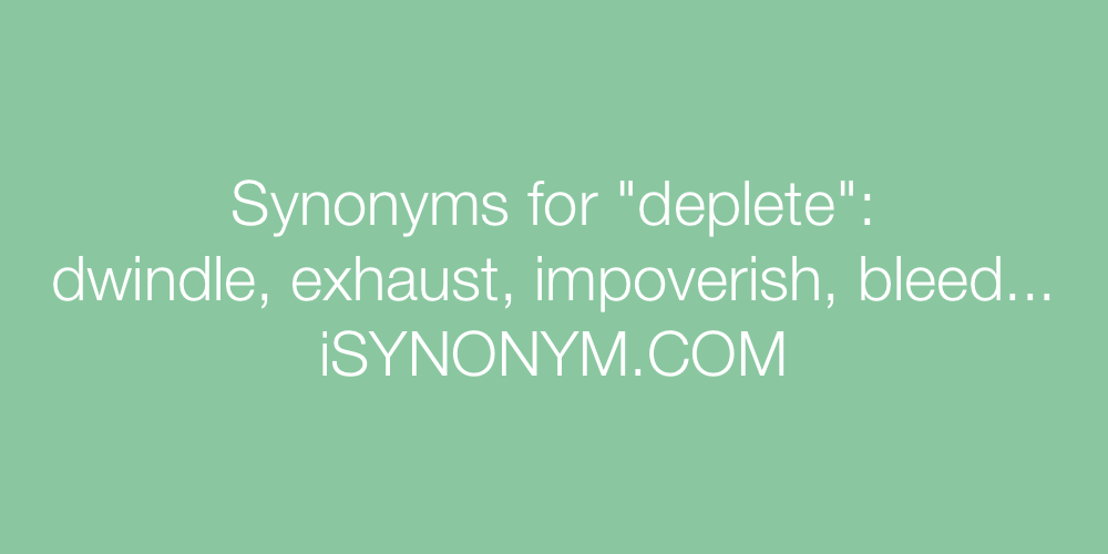 Synonyms deplete