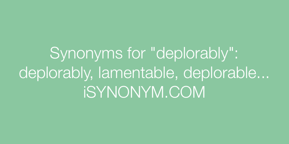 Synonyms deplorably