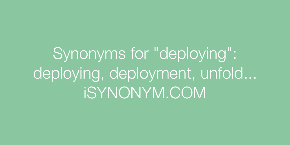 Synonyms deploying