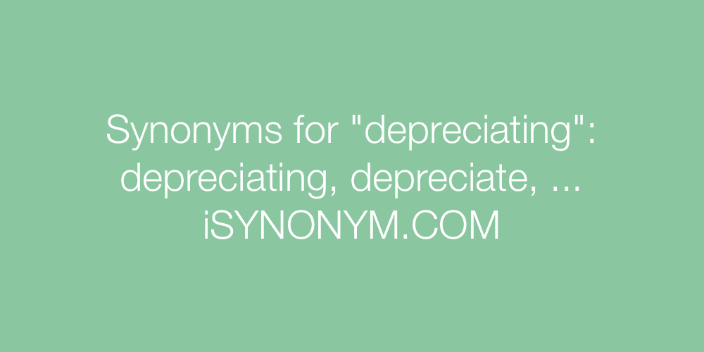 Synonyms depreciating