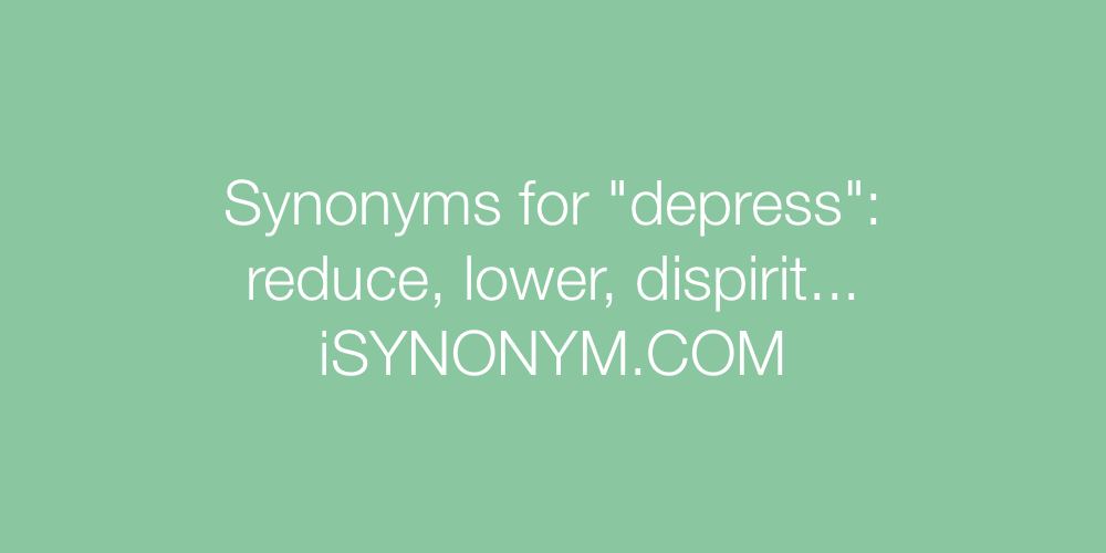 Synonyms depress